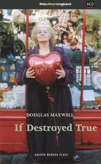 If Destroyed True, Douglas Maxwell - Paperback - 9781840025637