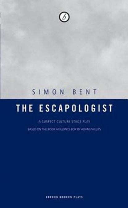 The Escapologist, BENT,  Simon (Author) - Paperback - 9781840026498