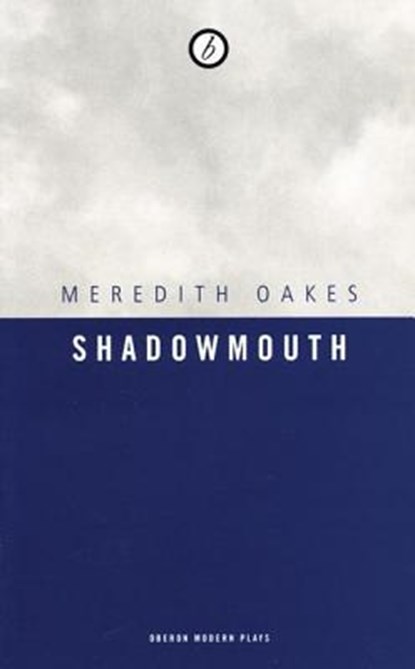 Shadowmouth, OAKES,  Meredith - Paperback - 9781840026795