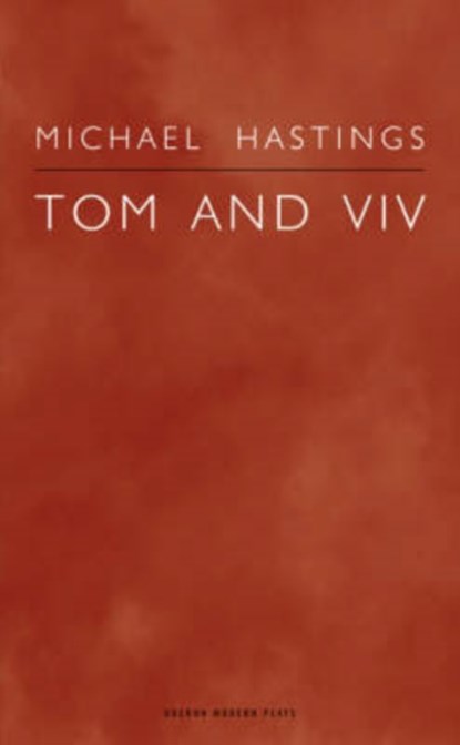 Tom and Viv, Michael Hastings - Paperback - 9781840026801