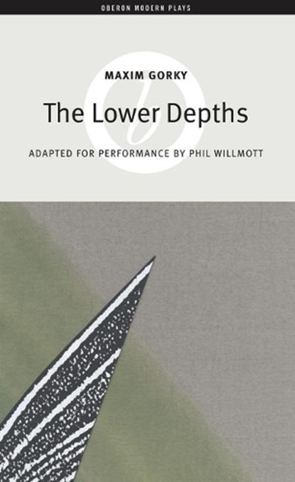 The Lower Depths, Maxim Gorky - Paperback - 9781840028942