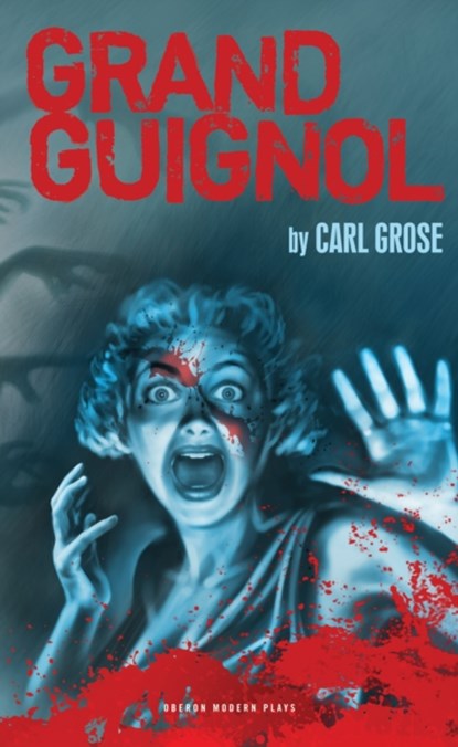 Grand Guignol, Carl (Theatre Company) Grose - Paperback - 9781840029642