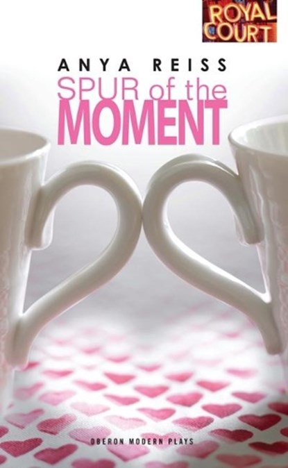 Spur of the Moment, Ms Anya Reiss - Paperback - 9781840029857