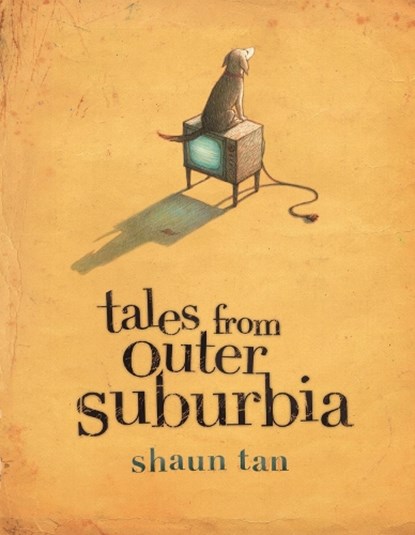 Tales From Outer Suburbia, Shaun Tan - Gebonden Gebonden - 9781840113136