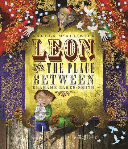 Leon and the Place Between, Angela Mcallister/Grahame Baker-Smith - Paperback - 9781840118605