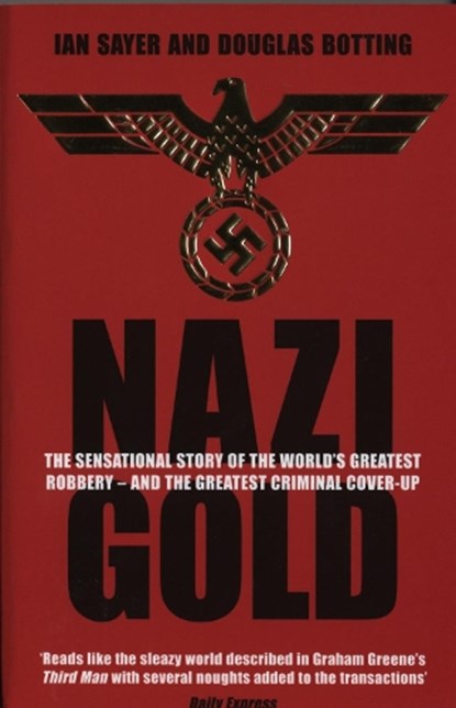 Nazi Gold, Douglas Botting ; IAN SAYER - Paperback - 9781840187854