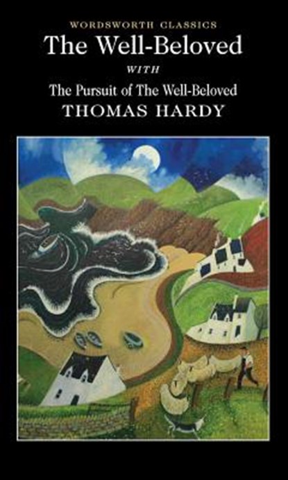 The Well-Beloved with The Pursuit of the Well-Beloved, Thomas Hardy - Paperback - 9781840224054