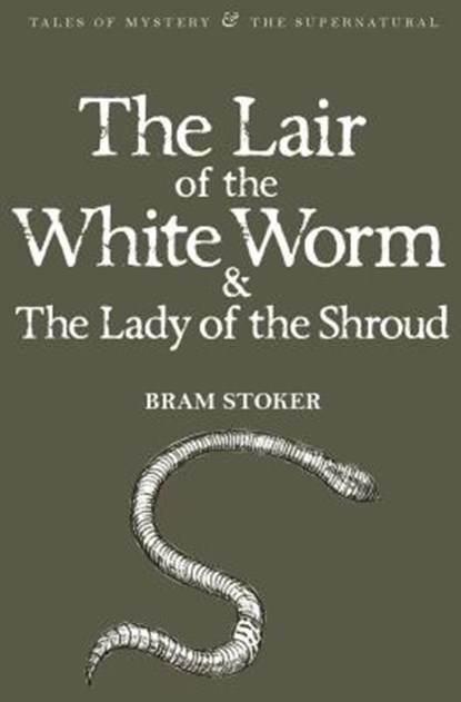 The Lair of the White Worm & The Lady of the Shroud, Bram Stoker - Paperback - 9781840226454