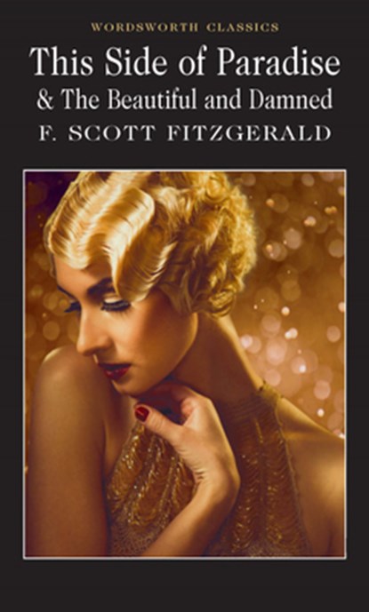This Side of Paradise / The Beautiful and Damned, F. Scott Fitzgerald - Paperback - 9781840226621