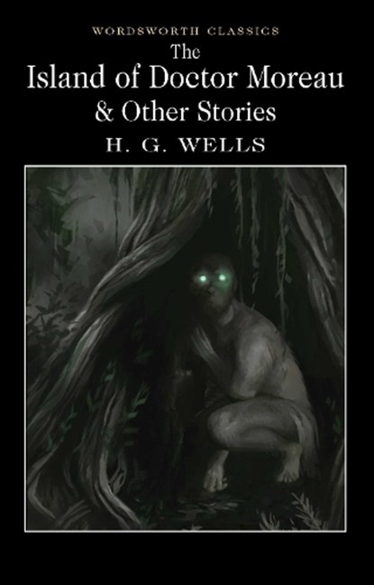 The Island of Doctor Moreau and Other Stories, H.G. Wells - Paperback - 9781840227406