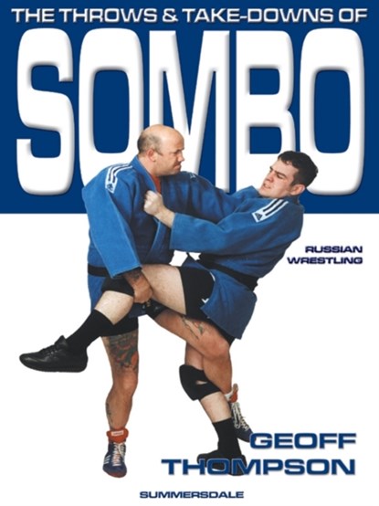 The Throws and Takedowns of Sombo Russian Wrestling, Geoff Thompson - Paperback - 9781840240276