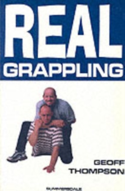 Real Grappling, Geoff Thompson - Paperback - 9781840240863