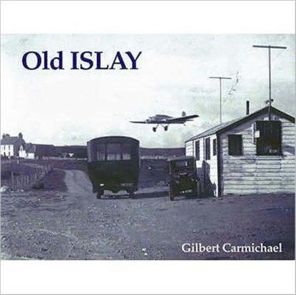 Old Islay, Gilbert Carmichael - Paperback - 9781840330243