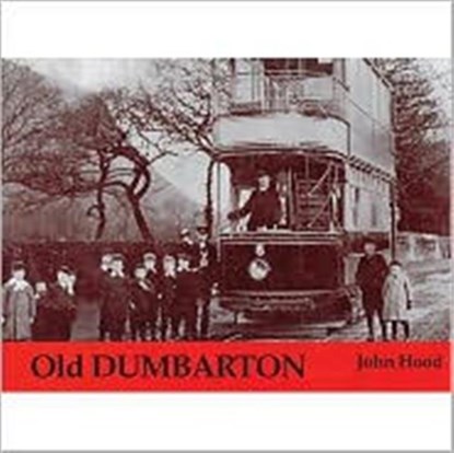 Old Dumbarton, John Hood - Paperback - 9781840330588