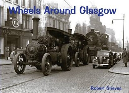 Wheels Around Glasgow, Robert Grieves - Paperback - 9781840330625