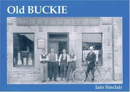 Old Buckie, Iain Sinclair - Paperback - 9781840330960