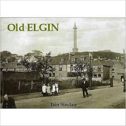 Old Elgin, Iain Sinclair - Paperback - 9781840331288