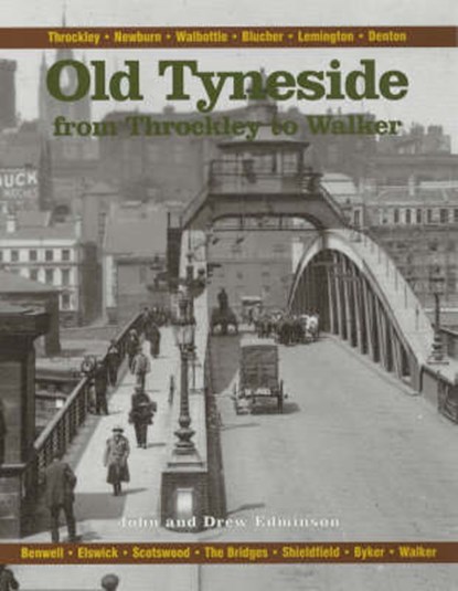 Old Tyneside from Throckley to Walker, Edminson, John - Paperback - 9781840332148