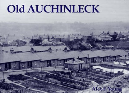 Old Auchinleck, Alex F. Young - Paperback - 9781840333374