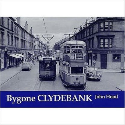 Bygone Clydebank, John Hood - Paperback - 9781840333503