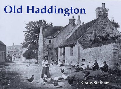 Old Haddington, Craig Statham - Paperback - 9781840333909
