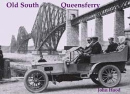 Old South Queensferry, Dalmeny and Blackness, John Hood - Paperback - 9781840333954