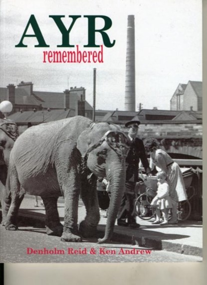 Ayr Remembered, Denholm Reid ; Ken Andrew - Paperback - 9781840334159