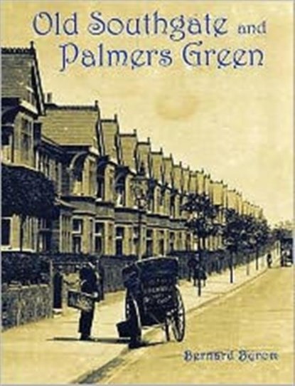 Old Southgate and Palmers Green, Bernard Byrom - Paperback - 9781840334241