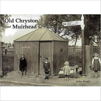 Old Chryston and Muirhead, John Hood - Paperback - 9781840334760