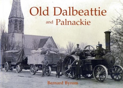 Old Dalbeattie and Palnackie, Bernard Byrom - Paperback - 9781840334937