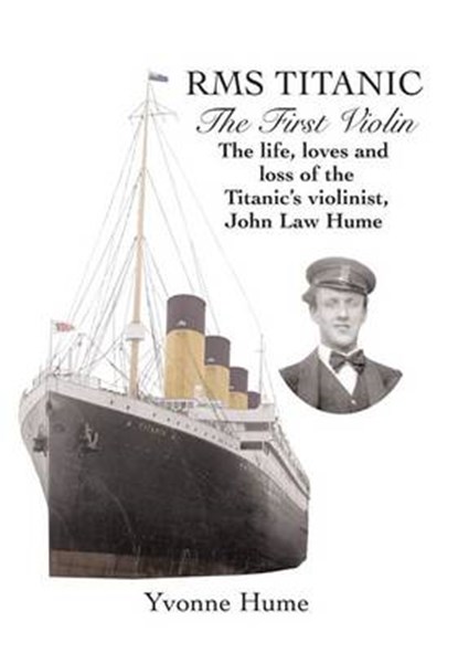RMS Titanic - The First Violin, Yvonne Hume - Paperback - 9781840335514