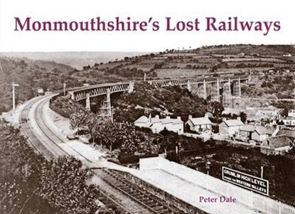 Monmouthshire's Lost Railways, Peter Dale - Paperback - 9781840335613