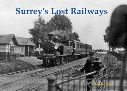 Surrey's Lost Railways, Neil Burgess - Paperback - 9781840337365