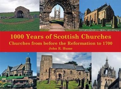 1,000 Years of Scottish Churches, John Hume - Paperback - 9781840337624