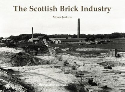 The Scottish Brick Industry, Moses Jenkins - Paperback - 9781840338010