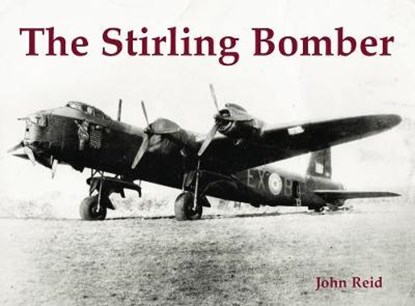 The Stirling Bomber, John Reid - Paperback - 9781840338218