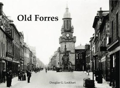 Old Forres, Douglas G Lockhart - Paperback - 9781840338409