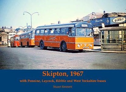 Skipton 1967, with Pennine, Laycock, Ribble and West Yorkshire buses, Stuart Emmett - Paperback - 9781840338591