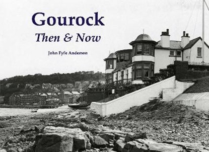 Gourock Then & Now, John Fyfe Anderson - Paperback - 9781840338744