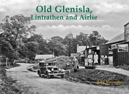Old Glenisla, Lintrathen and Airlie, John Alexander - Paperback - 9781840338997