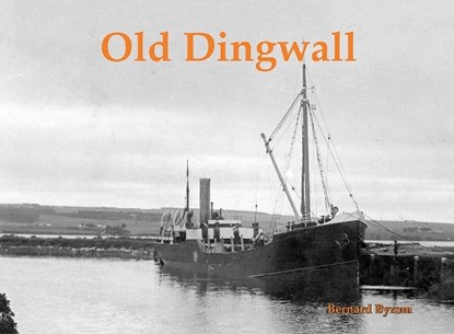 Old Dingwall, Bernard Byrom - Paperback - 9781840339307