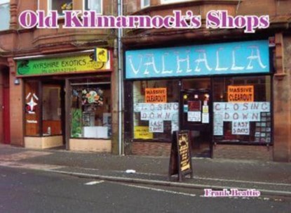 Old Kilmarnock's Shops, Frank Beattie - Paperback - 9781840339314