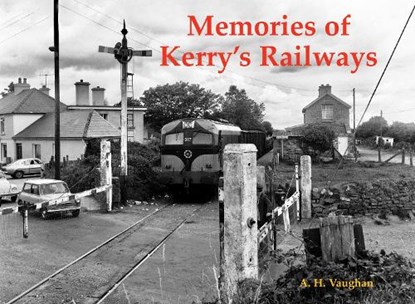 Memories of Kerry's Railways, A. H. Vaughan - Paperback - 9781840339383