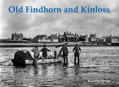 Old Findhorn and Kinloss, Bernard Byrom - Paperback - 9781840339451