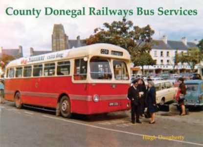 County Donegal Railways Bus Services, Hugh Dougherty - Paperback - 9781840339543