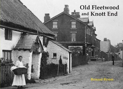 Old Fleetwood and Knott End, Bernard Byrom - Paperback - 9781840339857