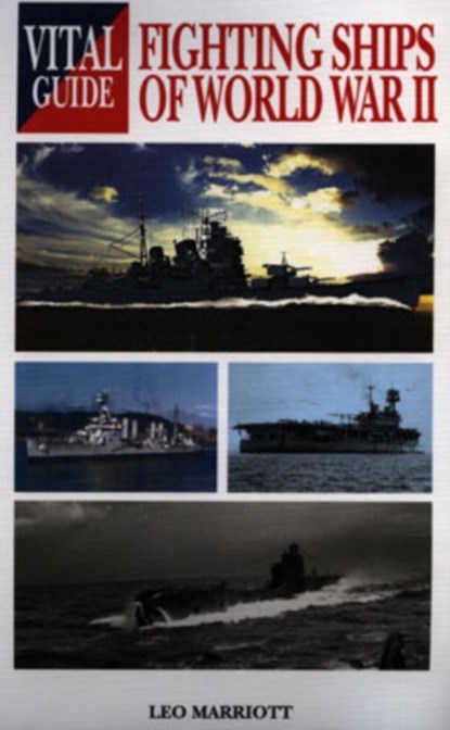Vital Guide Fighting Ships WWII, Leo Marriott - Paperback - 9781840374162