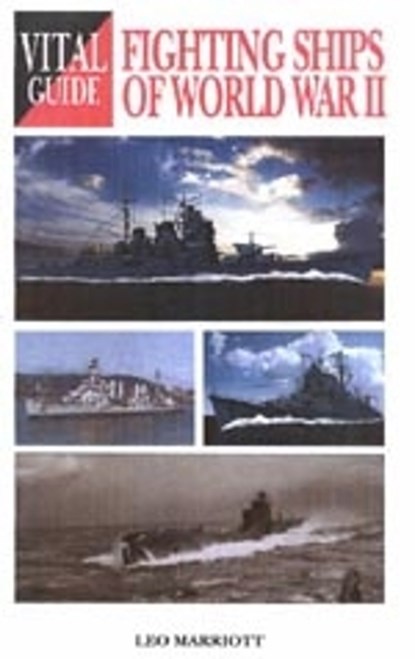 Vital Guide Fighting Ships WWII, Leo Marriott - Paperback - 9781840374162