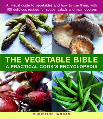 The Vegetable Bible, Christine Ingram - Paperback - 9781840388428