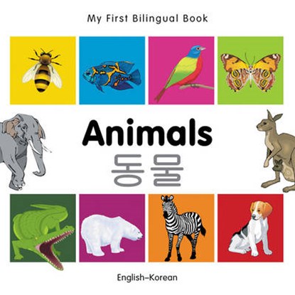 My First Bilingual Book -  Animals (English-Korean), Milet Publishing - Gebonden - 9781840596151